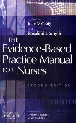 The Evidence-Based Practice Manual for Nurses - Jean V. Craig, Professor Rosalind L. Smyth