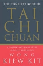 Complete Book of Tai Chi Chuan: -  Wong Kiew Kit