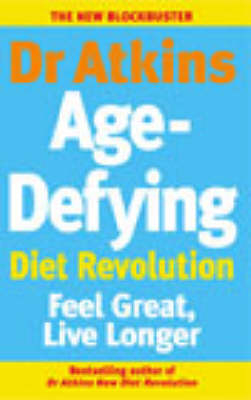 Dr Atkins Age-Defying Diet Revolution - Robert C Atkins