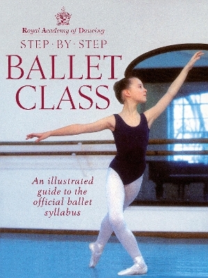 Royal Academy Of Dancing Step By Step Ballet Class -  Royal Academy of Dancing