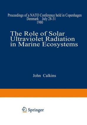 Role of Solar Ultraviolet Radiation in Marine Ecosystems - 