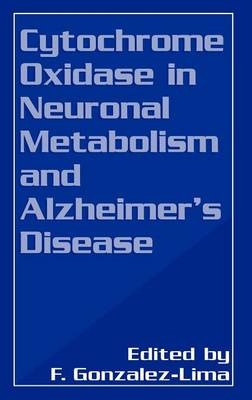Cytochrome Oxidase in Neuronal Metabolism and Alzheimer's Disease - 