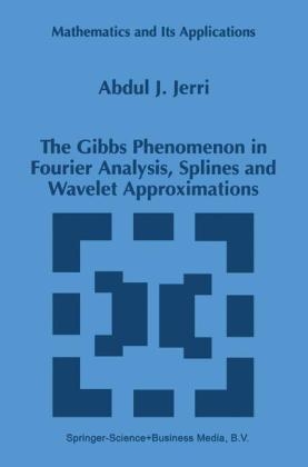Gibbs Phenomenon in Fourier Analysis, Splines and Wavelet Approximations -  A.J. Jerri