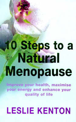 10 Steps To A Natural Menopause - Leslie Kenton