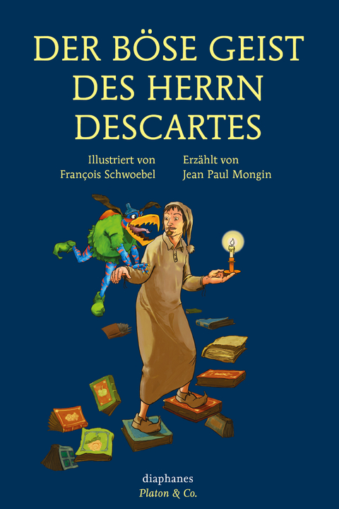 Der b&ouml;se Geist des Herrn Descartes - Jean Paul Mongin, Fran&ccedil;ois Schwoebel