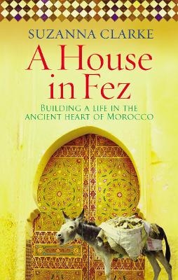 A House in Fez - Suzanna Clarke