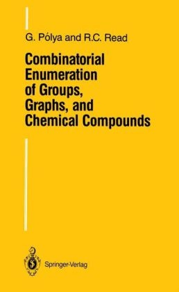 Combinatorial Enumeration of Groups, Graphs, and Chemical Compounds -  Georg Polya,  R.C. Read