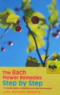 The Bach Flower Remedies Step by Step - Judy Howard