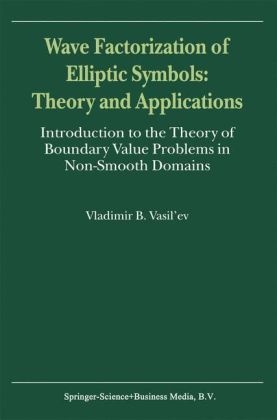 Wave Factorization of Elliptic Symbols: Theory and Applications -  V. Vasil'ev
