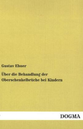 Ãber die Behandlung der OberschenkelbrÃ¼che bei Kindern