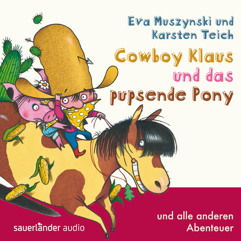 Cowboy Klaus und das pupsende Pony - Eva Muszynski, Karsten Teich