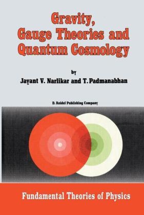 Gravity, Gauge Theories and Quantum Cosmology -  J.V. Narlikar,  T. Padmanabhan