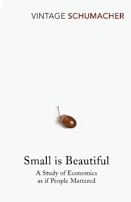 Small Is Beautiful - E F Schumacher