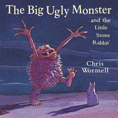 BIG UGLY MONSTER AND THE LITTLE STONE RABBIT THE - Chris Wormell