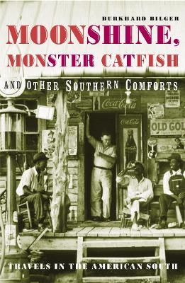 Moonshine, Monster Catfish And Other Southern Comforts