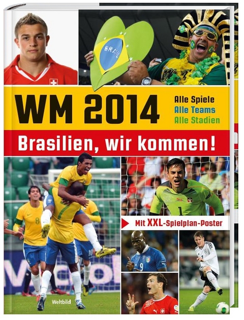 WM 2014 - Brasilien wir kommen! (Schweizer Ausgabe) - Ulrich K&uuml;hne-Hellmessen
