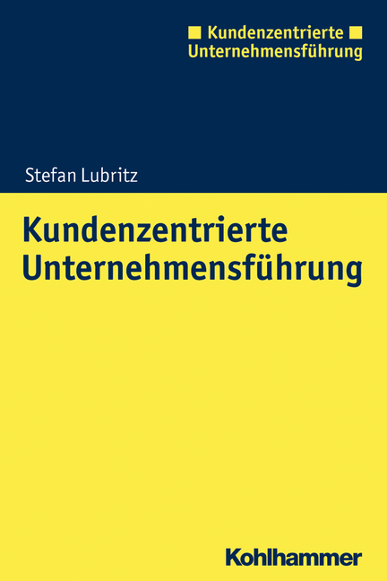 Kundenzentrierte Unternehmensführung - Stefan Lubritz