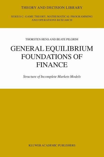 General Equilibrium Foundations of Finance -  Thorsten Hens,  Beate Pilgrim