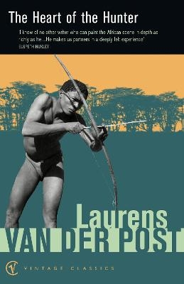 The Heart Of The Hunter - Sir Laurens Van Der Post