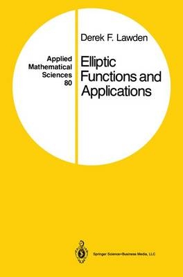 Elliptic Functions and Applications -  Derek F. Lawden
