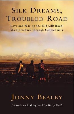 Silk Dreams, Troubled Road - Jonny Bealby