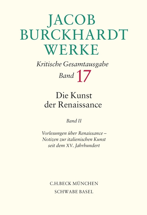 Jacob Burckhardt Werke Bd. 17: Die Kunst der Renaissance II - Jacob Burckhardt