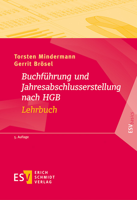 Buchf&uuml;hrung und Jahresabschlusserstellung nach HGB - Lehrbuch - Torsten Mindermann, Gerrit Br&ouml;sel