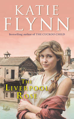 The Liverpool Rose - Flynn Katie