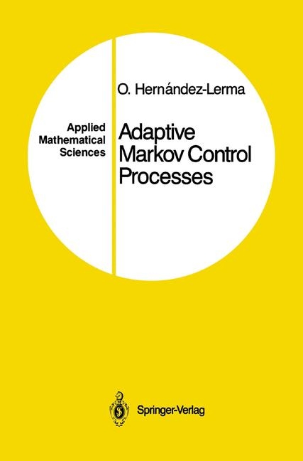 Adaptive Markov Control Processes -  Onesimo Hernandez-Lerma