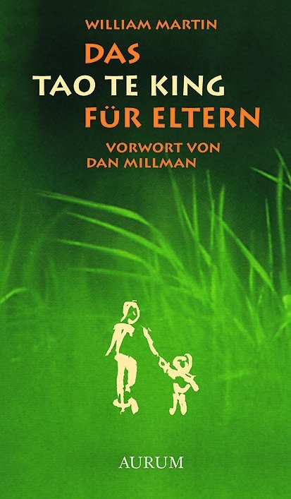 Das Tao Te King f&uuml;r Eltern - William Martin
