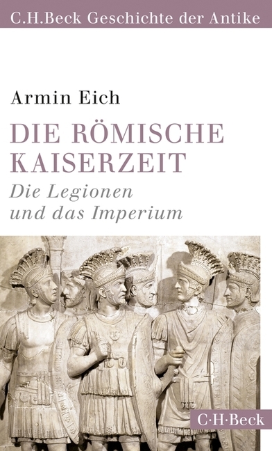 Die r&ouml;mische Kaiserzeit - Armin Eich