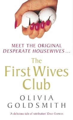 The First Wives Club - Olivia Goldsmith