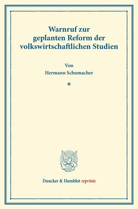 Warnruf zur geplanten Reform der volkswirtschaftlichen Studien. - Hermann Schumacher