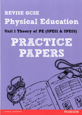 Revise GCSE Physical Education Practice Papers - Kim Bird