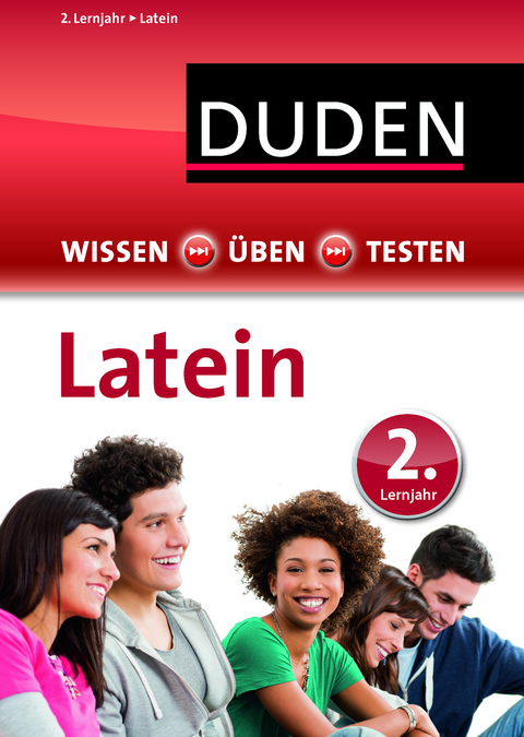 Wissen &ndash; &Uuml;ben &ndash; Testen: Latein 2. Lernjahr - Maria Anna S&ouml;llner