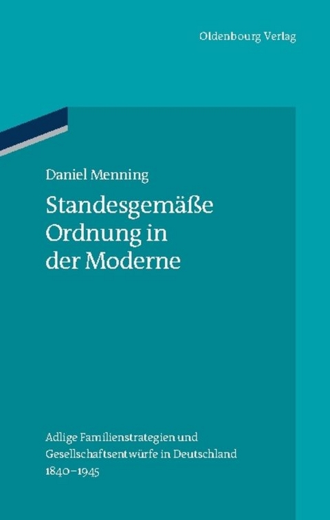 Standesgem&auml;&szlig;e Ordnung in der Moderne - Daniel Menning