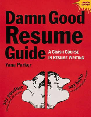 The Damn Good Resume Guide - Yana Parker