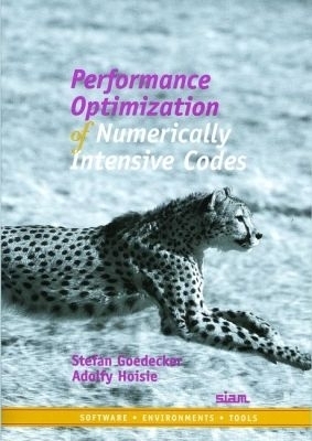 Performance Optimization of Numerically Intensive Codes - Stefan Goedecker, Adolfy Hoisie