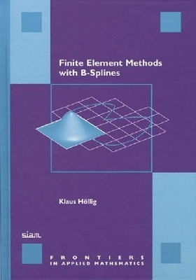 Finite Element Methods with B-Splines-No. 26 -  Gunzburger