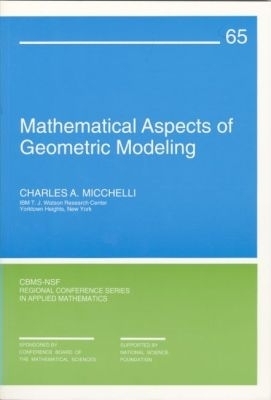 Mathematical Aspects of Geometric Modelling - Charles A. Micchelli