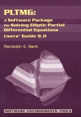 PLTMG:  a Software Package for Solving Elliptic Partial Differential Equations - Randolph E. Bank