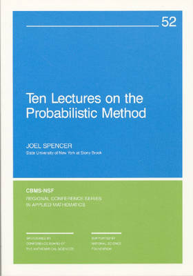 Ten Lectures on the Probabilistic Method - Joel H. Spencer