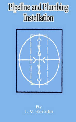 Pipeline and Plumbing Installation - I V Borodin