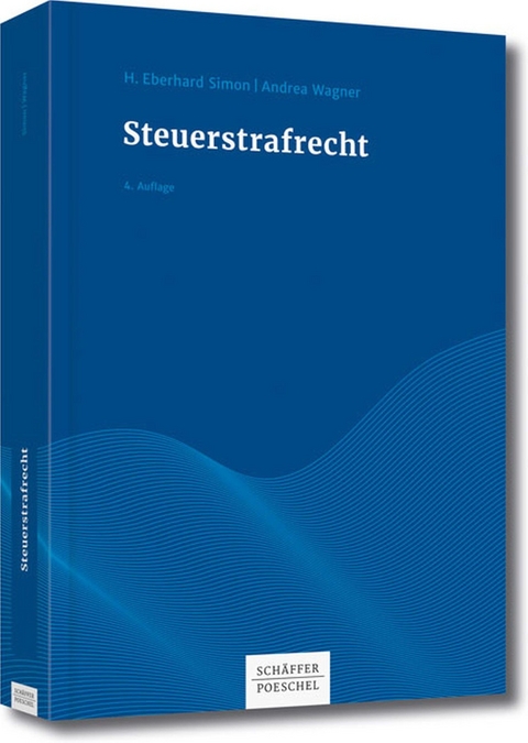Steuerstrafrecht - H. Eberhard Simon, Andrea Wagner