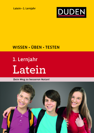 Wissen – Üben – Testen: Latein 1. Lernjahr