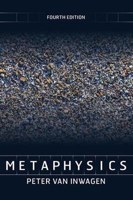 Metaphysics, 4th Edition - Peter Van Inwagen