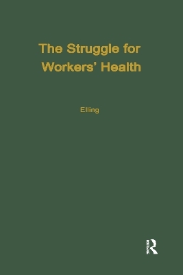 The Struggle for Workers' Health - Ray H. Elling