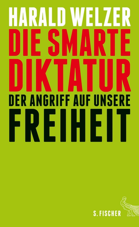 Die smarte Diktatur - Harald Welzer