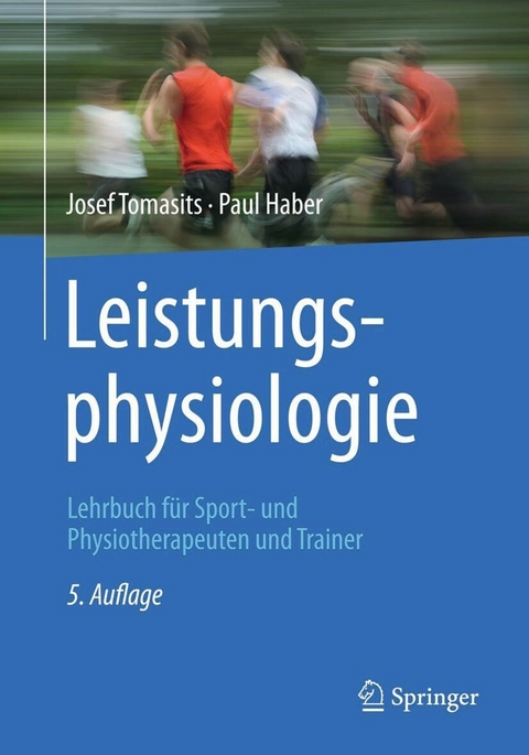 Leistungsphysiologie - Josef Tomasits, Paul Haber
