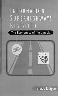 Information Suprhighways Revisited - The Economics of Multimedia